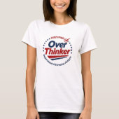 Certified Over Thinker T-Shirt (Devant)