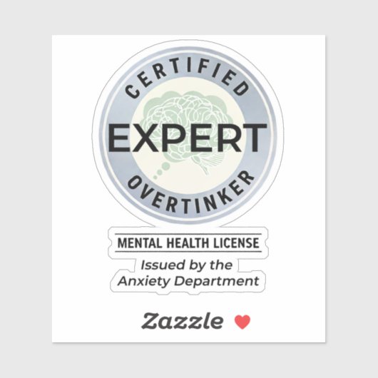 Certified Overthinker Issued by the Anxiety Dept. Sticker (Vel)