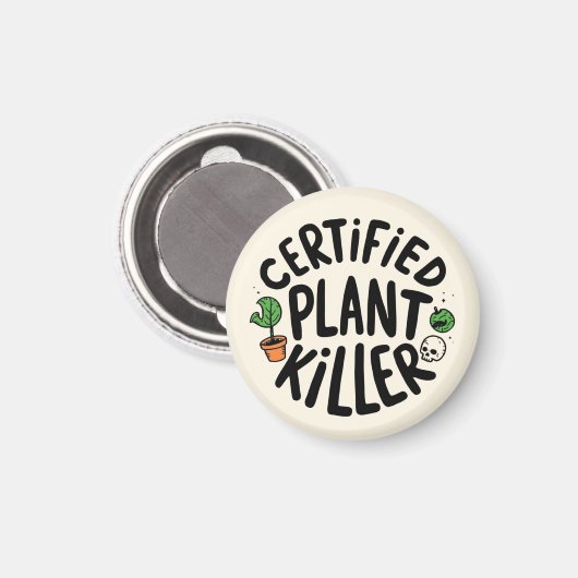 Certified Plant Killer Funny Magnet (Recto/Verso)
