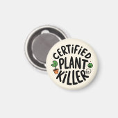 Certified Plant Killer Funny Magnet Magneet (Voorkant / Achterkant)