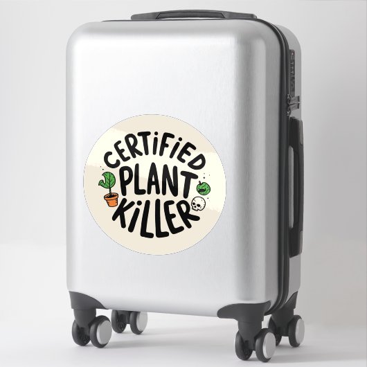 Certified Plant Killer Funny Sticker (Sur valise)