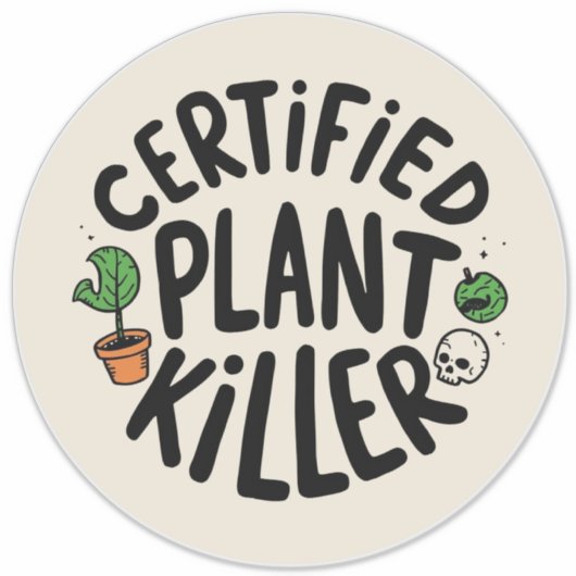Certified Plant Killer Funny Sticker (Devant)