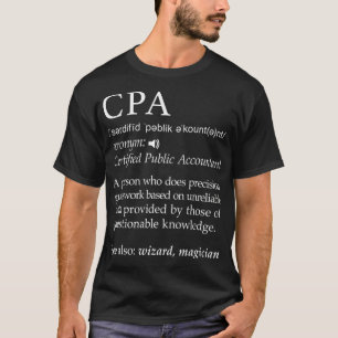Certified Public Accountant CPA Definition Funding T-shirt