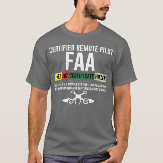Certified Remote Pilot Faa Part 107 Certificate fr T-shirt