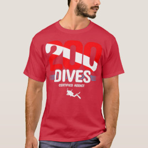 Certified Scuba Diver 200 Dives Diver Down Scuba D T-shirt