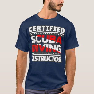 Certified Scuba Diving Instructor T-shirt
