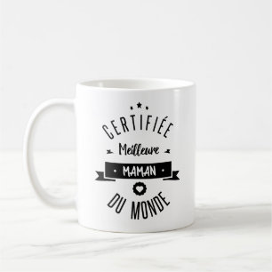 Certifiée meilleure maman du monde koffiemok