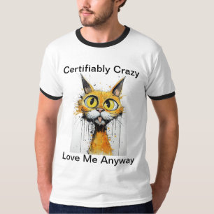 Certifiquement Crazy Love Me En Tout Temps T-shirt