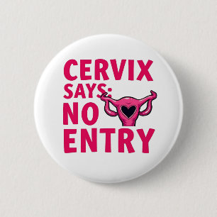 Cervix zegt geen toegang tot baarmoeder pro keuze ronde button 5,7 cm