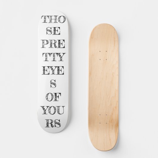 CES JOLIS YEUX SKATEBOARD (Recto)