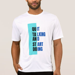 CESSEZ DE PARLER ET COMMENCEZ À FAIRE UN T-shirt