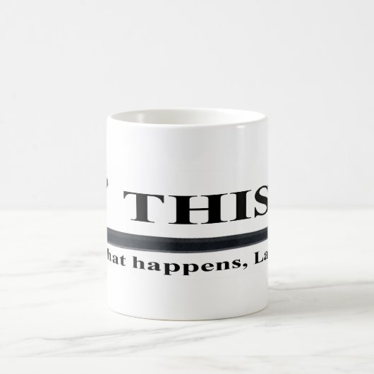 C'est ce qui se produit, tasse de Larry (Centre)