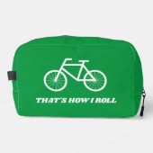 C'est comme ça que je roule drôle sac de toilettes (Recto)