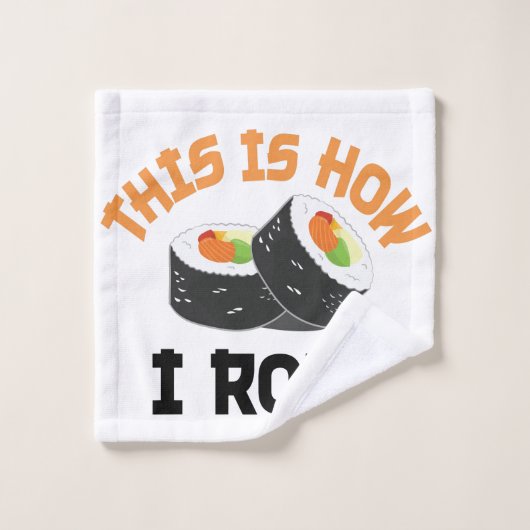 C'Est Comme Ça Que Je Roule - Sushi Drôle (Gant de toilette)