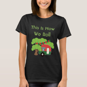 C'Est Comme Ça Que Nous Roulions - Drôle Tshirt Ca
