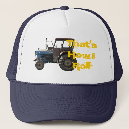 C'est comment je roule le casquette de tracteur (Devant)
