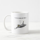 C'est comment nous roulons la tasse F-16 (Gauche)