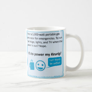 "C'est de mettre mon Keurig au pouvoir" Mug