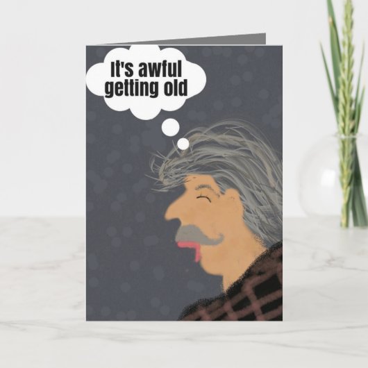 C'est difficile de vieillir la carte d'anniversair (Devant)
