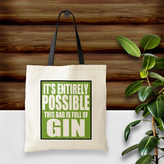 C'est entièrement possible C'est mon sac Gin