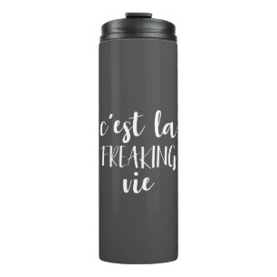 C'est La Freaking Vie - Funny French Quote Thermosbeker