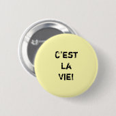 "C'est La Vie!" Inpiratoire prijsopgave. Ronde Button 5,7 Cm (Voorkant /achterkant)