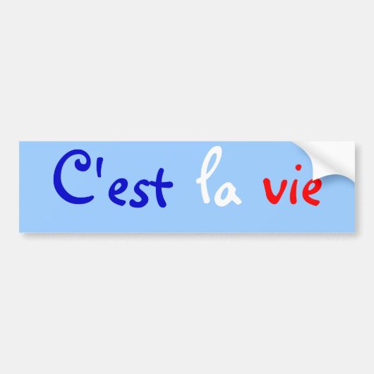 C'est la vie ook bumpersticker (Voorkant)