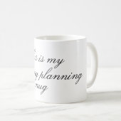c'est ma tasse de café de tasse de planification (Devant droit)
