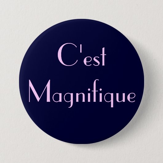 C'est Magnifique Ronde Button 7,6 Cm (Voorkant)