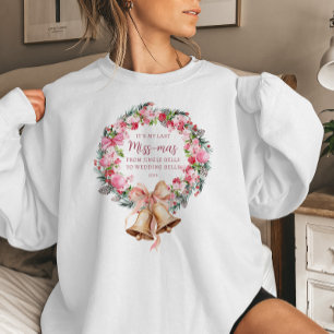 C'est mon dernier Miss-mas Sweatshirt de Noël de