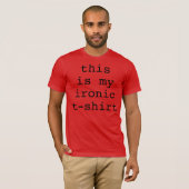 C'est mon ironique T-shirt noir (Devant entier)