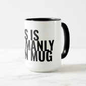 C'est mon Manly Man Mug (Devant droit)