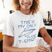C'Est Mon Seul T-Shirt D'Avion