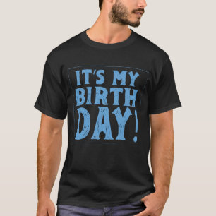 C'est mon T-Shirt d'anniversaire