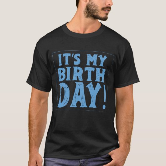 C'est mon T-Shirt d'anniversaire  (Devant)