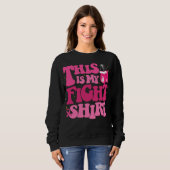 C'est Mon T-Shirt De Combat Ruban Rose Sweatshirt (Devant entier)