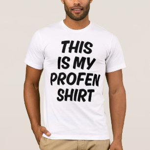 C'est mon t-shirt Profen drôle citation T-Shirt