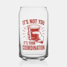 C'est pas toi, c'est ta coordination Beer Pong