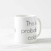 C'Est Probablement Du Froid, Mum Mug (Devant droit)