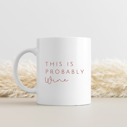 C'Est Probablement Du Vin - Drôle Coworker Mug