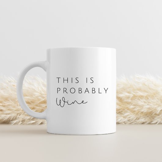 C'Est Probablement Du Vin - Drôle Coworker Mug