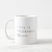 C'Est Probablement Du Vin - Drôle Coworker Mug (Gauche)