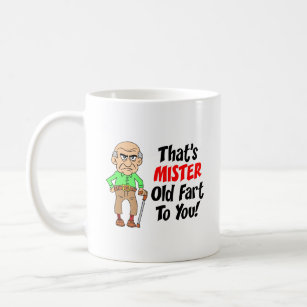 C'est tasse drôle de M. Old Fart To You