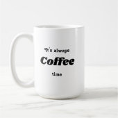 C'est toujours tasse de temps de café (Gauche)