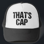 C'est un Casquette de devis amusant Casquette<br><div class="desc">C'est casquette,  ça veut dire que quelqu'un ment ou feint. Appelez un menteur ou un faker avec ce bouton d'expression d'humour en argot. Une citation courante amusante couramment utilisée par les ados. La culture pop adolescente est devenue virale.</div>