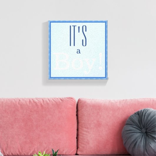 C'est un garçon ! Impression Canvas (Insitu(Salon))