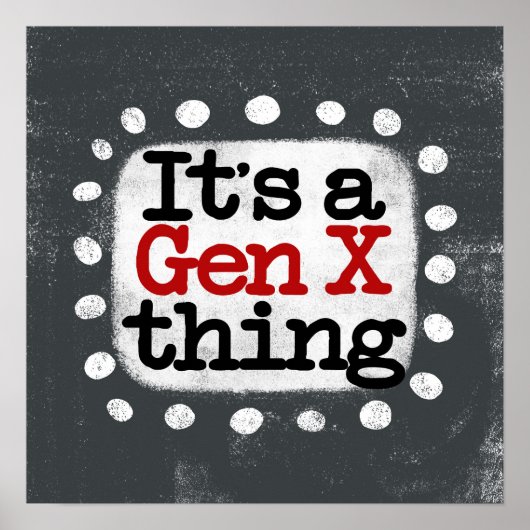C'est un Gen X Thing Poster Mur Art (Devant)