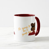 C'est un Goto to to be Great Day Mug (Devant droit)