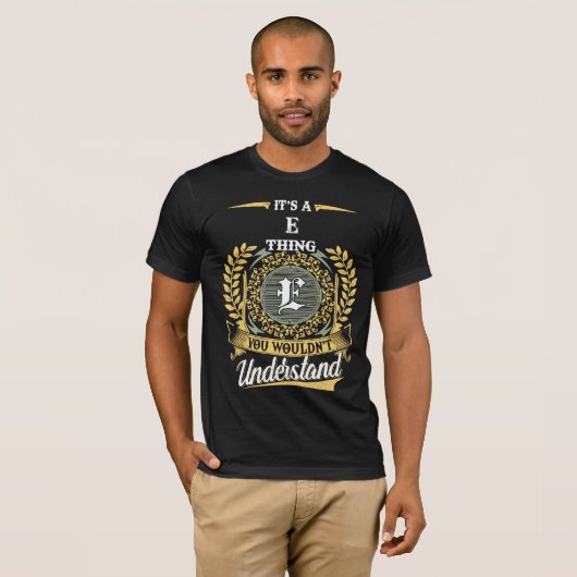C'est un T-Shirt E que vous ne comprendriez pas (Devant entier)