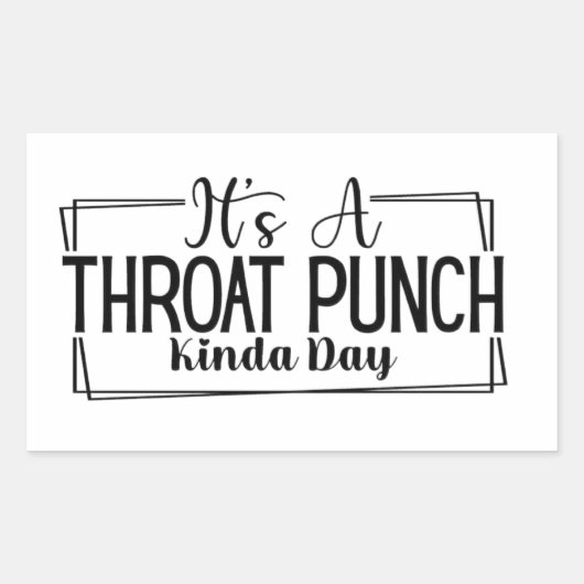 C'est un Throat Punch Kinda Day Stickers (Devant)